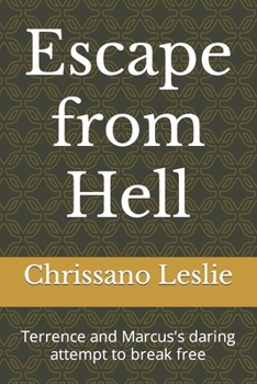 Escape from Hell: Terrence and Marcus's daring attempt to break free