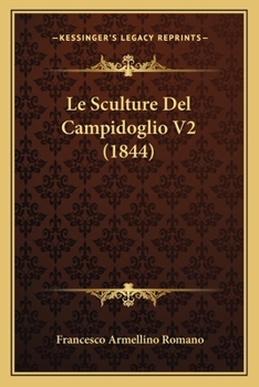 Paperback Le Sculture Del Campidoglio V2 (1844) [Italian] Book