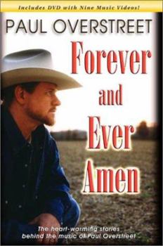 Hardcover Forever and Ever, Amen: The Heart-Warming Stories Behind the Music of Paul Overstreet [With DVD] Book
