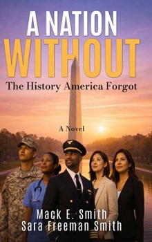 A Nation Without: The History America Forgot