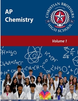 AP Chemistry - Volume 1: Christian Brothers High School