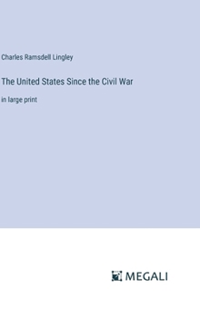 Hardcover The United States Since the Civil War: in large print Book