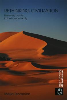 Paperback Rethinking Civilization: Resolving Conflict in the Human Family Book