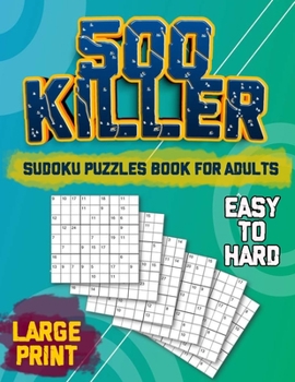 Paperback 500 Killer Sudoku: Puzzles Book For Adults - Easy to Hard - Large Print Book