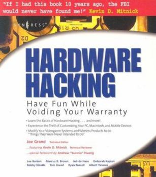 Paperback Hardware Hacking: Have Fun while Voiding your Warranty Book