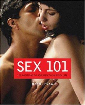 Hardcover Sex 101: 101 Positions to Add Spice to Your Sex Life Book