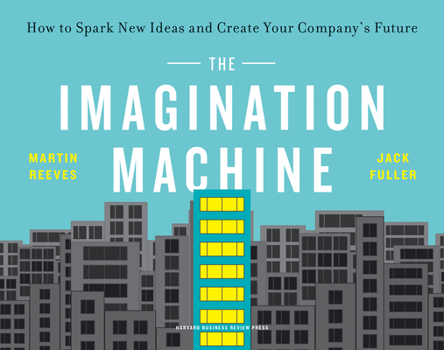 Paperback The Imagination Machine: How to Spark New Ideas and Create Your Company's Future Book