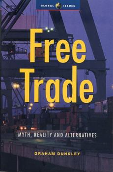 Hardcover Free Trade: Myths, Realities and Alternatives Book