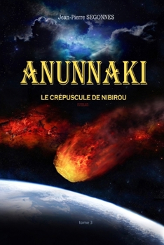 Paperback Anunnaki: Le crépuscule de Nibirou [French] Book