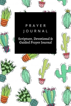 Paperback Prayer Journal, Scripture, Devotional & Guided Prayer Journal: Colored Hand Drawn Cactus design, Prayer Journal Gift, 6x9, Soft Cover, Matte Finish Book