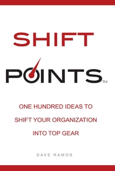 Paperback Shift Points: One Hundred Ideas to Shift Your Organization Into Top Gear Book