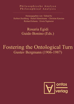 Hardcover Fostering the Ontological Turn: Gustav Bergmann (1906-1987) Book