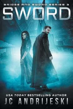 Sword: Allie's War, Book Three - Book #3 of the Bridge & Sword