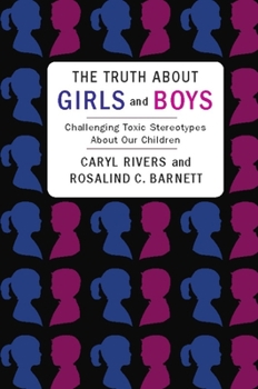 Paperback The Truth about Girls and Boys: Challenging Toxic Stereotypes about Our Children Book