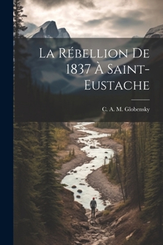 Paperback La rébellion de 1837 à Saint-Eustache [French] Book