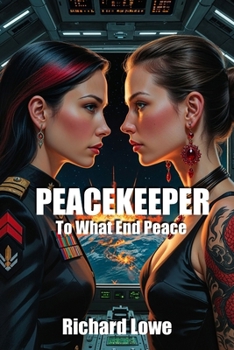 Peacekeeper: To What End Peace