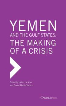 Hardcover Yemen and the Gulf States: The Making of a Crisis Book