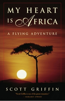 Paperback My Heart Is Africa: A Flying Adventure Book