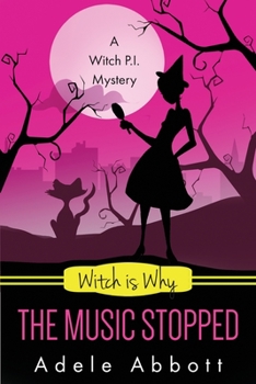 Witch Is Why The Music Stopped - Book #19 of the A Witch P.I. Mystery