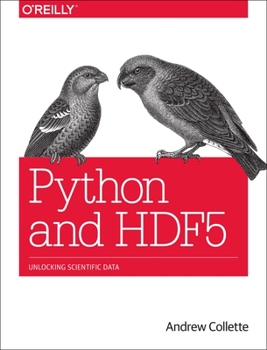 Paperback Python and HDF5: Unlocking Scientific Data Book