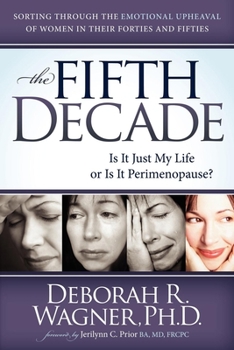 Paperback The Fifth Decade: Is It Just My Life or Is It Perimenopause Book