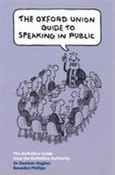 Paperback The Oxford Union Guide to Speaking in Public Book