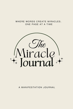Paperback The Miracle Journal: Your Guided Manifestation & Gratitude Journal Book