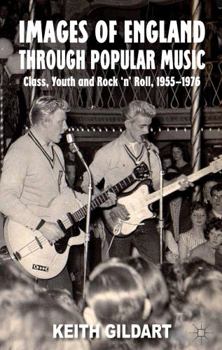 Hardcover Images of England Through Popular Music: Class, Youth and Rock 'n' Roll, 1955-1976 Book