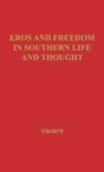 Hardcover Eros and Freedom in Southern Life and Thought Book