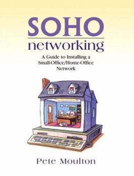 Paperback Soho Networking: A Guide to Installing a Small-Office/Home-Office Network Book