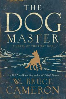 Hardcover The Dog Master: A Novel of the First Dog Book
