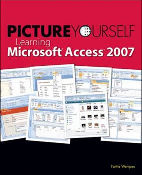 Paperback Picture Yourself Learning Microsoft Access 2007 Book