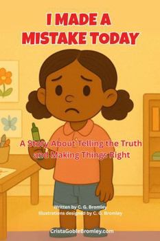 Paperback I Made a Mistake Today: A Story About Telling the Truth and Making Things Right (Soft Steps for Little Feet) Book