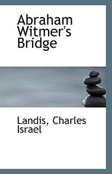 Paperback Abraham Witmer's Bridge Book