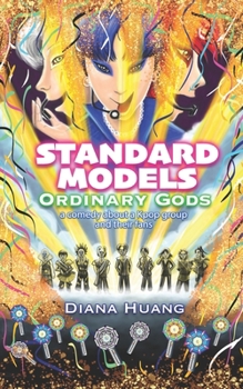 Standard Models: Ordinary Gods: a comedy about a Kpop group and their fans
