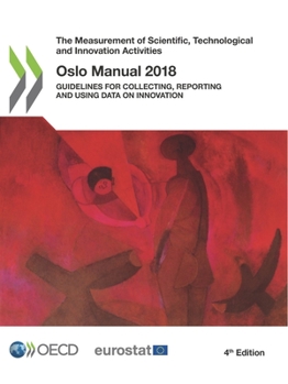 Paperback The Measurement of Scientific, Technological and Innovation Activities Oslo Manual 2018 Guidelines for Collecting, Reporting and Using Data on Innovat Book