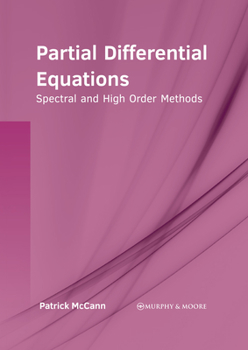 Hardcover Partial Differential Equations: Spectral and High Order Methods Book