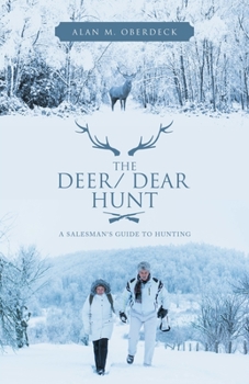 Paperback The Deer/ Dear Hunt: A Salesman's Guide to Hunting Book
