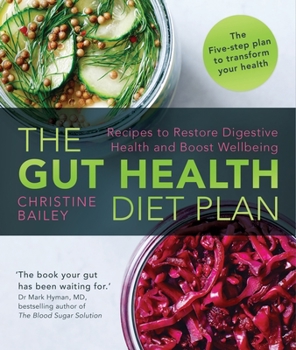 Paperback The Gut Health Diet Plan: Recipes to Restore Digestive Health and Boost Wellbeing Book