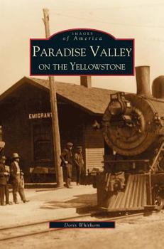 Paradise Valley on the Yellowstone - Book  of the Images of America: Montana