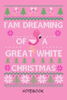 Paperback I?am dreaming of a great white Christmas: Notebook I Journal for writing I Composition Book I Squared paper / quad paper I with integrated page number Book