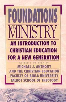 Paperback Foundations of Ministry: An Introduction to Christian Education for a New Generation Book