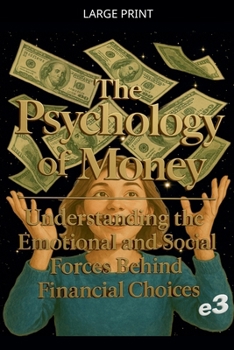 The Psychology of Money: Understanding the Emotional and Social Forces Behind Financial Choices (1)