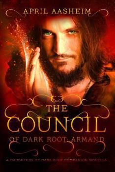 Paperback The Council of Dark Root: Armand: A Daughters of Dark Root Companion Novella Book