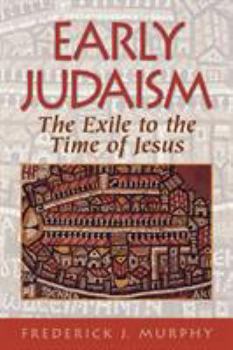 Paperback Early Judaism: The Exile to the Time of Christ Book