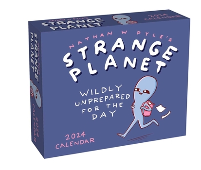 Calendar Strange Planet 2024 Day-To-Day Calendar: Wildly Unprepared for the Day Book