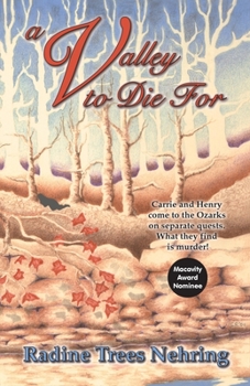 A Valley to Die For (Something to Die for Series, #1) (Nehring, Radine Trees, Something to Die for Series,) - Book #1 of the Something to Die For