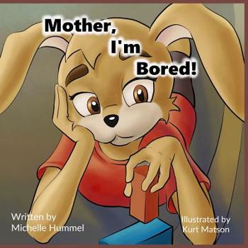Paperback Mother, I'm Bored! Book