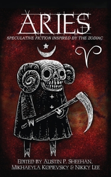 Aries: Speculative Fiction Inspired by the Zodiac - Book #4 of the Zodiac Series