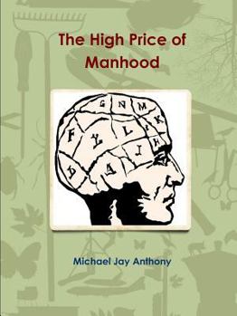 Paperback The High Price of Manhood Book